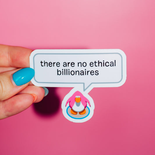 There Are No Ethical Billionaires Sticker, Club Penguin, Eat The Rich, Anti-Capitalist, 90s Game, Leftist
