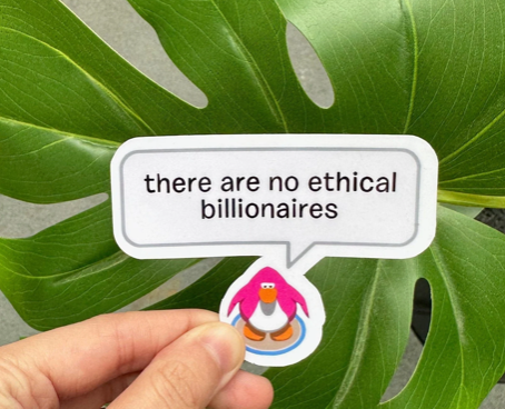 There Are No Ethical Billionaires Sticker, Club Penguin, Eat The Rich, Anti-Capitalist, 90s Game, Leftist