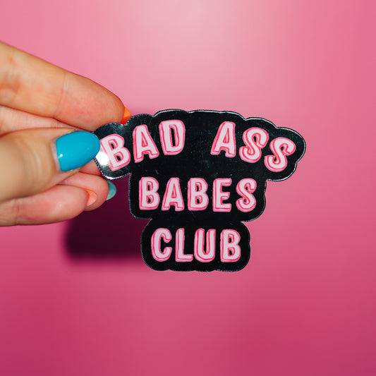 Bad Ass Babes Club Sticker, Pink Neon Script, Girls Girl, Women Empowerment, Motivational Quote, Uplifting, Feminine Energy, Run The World
