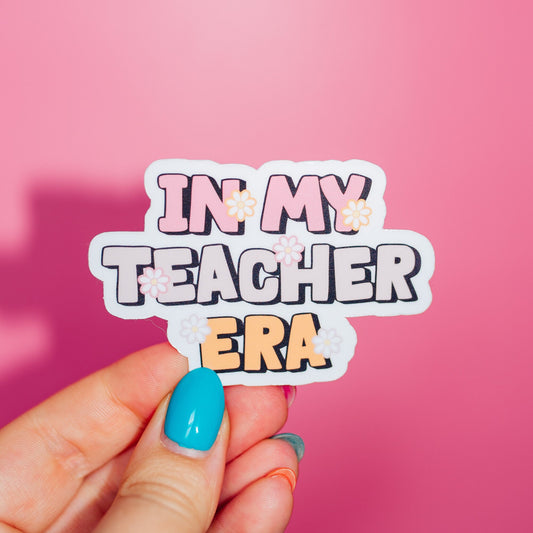 In My Teacher Era Sticker, Early Childhood Education, Appreciation Gift, Back To School, Elementary, Middle, High School, Tiny Humans